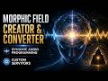 Morphic Field Creator & Converter - Dynamic Audio Programming, Custom Servitors