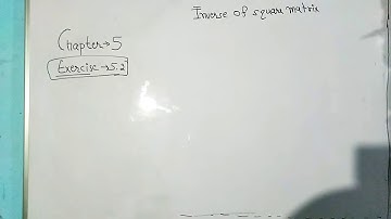 Exercise 5.2 ( PART-1 )  Chapter 5 Matrices ( Continued)  elements math