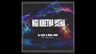 DJ Ace & Real Nox - Ngi Khetha Wena (feat. LeMark & Jessi)