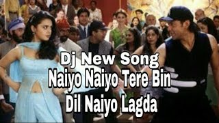 dj-new-mp3-song---o-naiyo-naiyo-tere-bin-dil-naiyo-lagda
