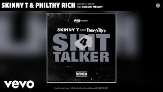 Skinny T, Philthy Rich - How U Feel (Official Audio) ft. Skeechy Meechy