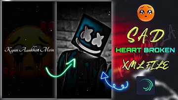 New Heart Broken 💔 Sad XML File 😓 Alight Motion New Sad Xml Preset 😞 || picchi POLA #sadxml