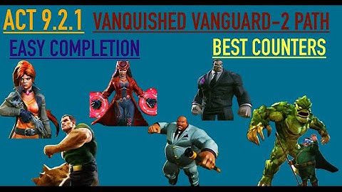 MCOC: Act 9.2.1 ,  Vanquished Vanguard - 2 path , easy completion , best counters