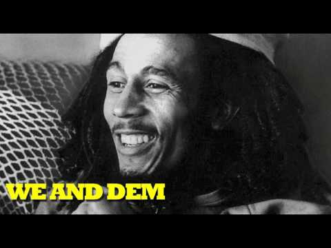 Bob Marley -We And Dem (DEMO)
