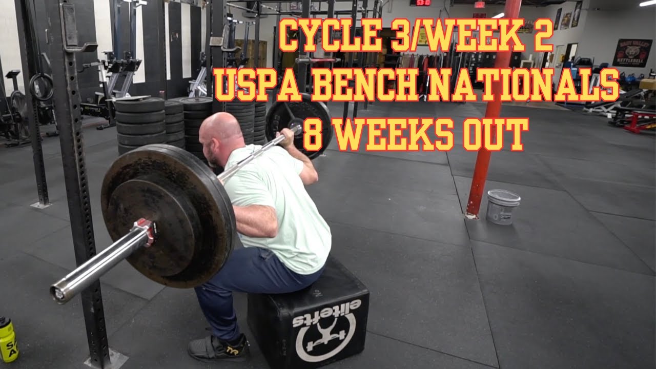 Cycle 3/Week 2 - USPA Bench Nationals