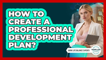 How To Create a Professional Development Plan?