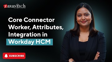 Core Connector Worker, Attributes, Integration in Workday HCM | ZaranTech