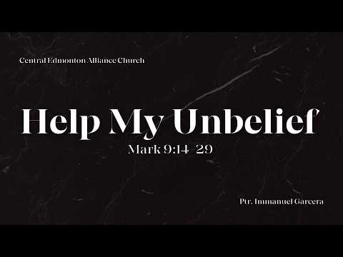 [May 24, 2026] Sunday Service: "Help My Unbelief" (Mark 9:14-29)