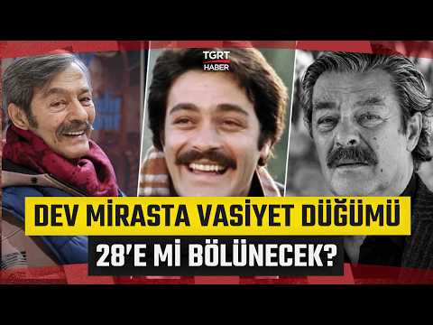 Kadir İnanır's Massive Inheritance Revealed! The Will Dilemma: Will His Estate Be Split 28 Ways? ...