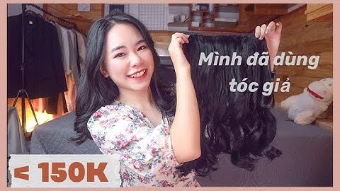 CÁCH CHỌN MUA TÓC GIẢ, CÁCH DÙNG VÀ DƯỠNG TÓC ĐỂ KHÔNG BỊ RỐI. / THIỀU HUYÊN/