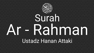 Surah Arrahman Ustadz Hanan Attaki Best Quran Recitation