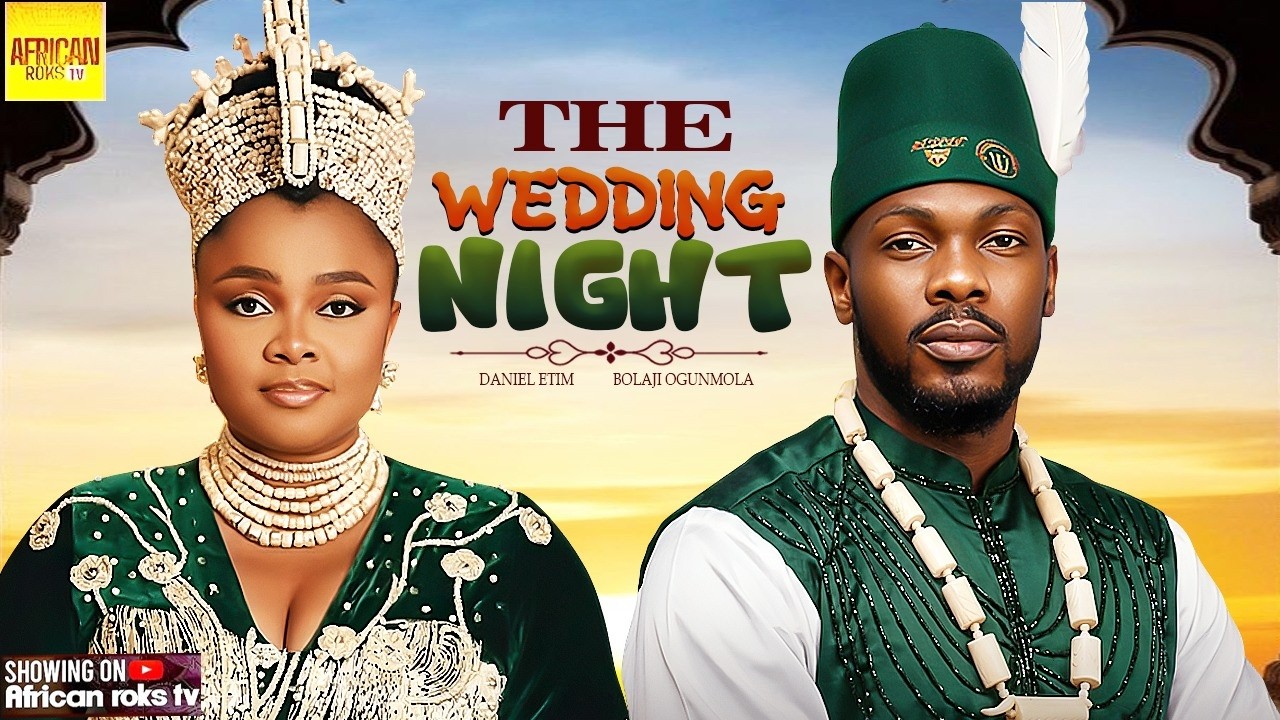 The Wedding Night - DANIEL ETIM BIMBO ADEMOYE - Nigerian Movies