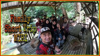 Kenangan Family short trip di MIRI