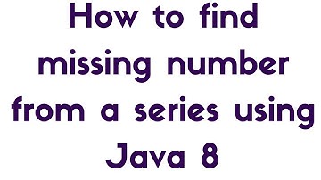 How to find missing number from a series using Java 8