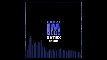 Eiffel 65 - I'm Blue (Datex Remix) (Hardstyle Bootleg)