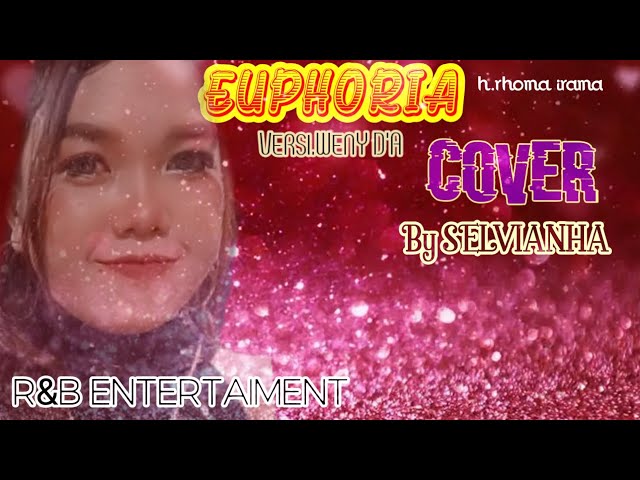 EUPHORIA•|| H.Rhoma irama || versi•Weny D'A•||COVER|| By.SELVIANHA class=