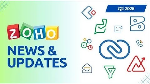 All Latest Zoho News & Updates of Q2 of 2025! Zoho CRM, Zoho Books, Zoho Desk, Analytics & more