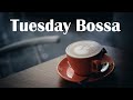 Tuesday Bossa Nova - Background Instrumental Bossa Nova Music Playlist For Good Mood
