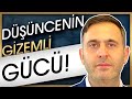 DÜŞÜNCENİN GİZEMLİ GÜCÜ! - ( DÜŞÜNCENİN GÜCÜ DÜŞÜNCE GÜCÜ ZİHİN VE BİLİNÇALTI GÜCÜ OLUMLU DÜŞÜNMEK )