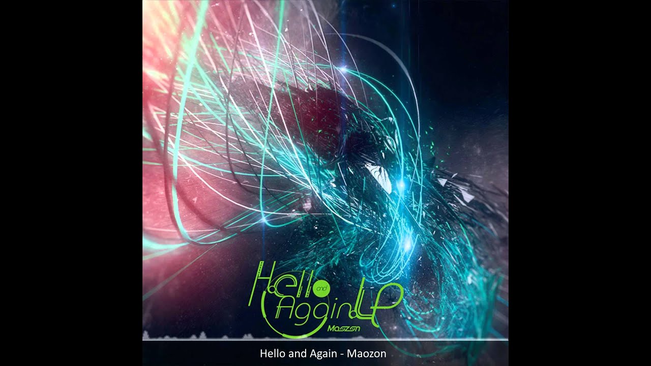 Watch Hello and Again - Maozon on YouTube Watch Hello and Again - Maozon on YouTube