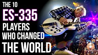 Top 10 ES-335 Players Who Changed the World