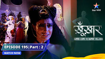 SuperCops Vs Super Villains || Supervillain Dolly | Episode -195 Part-2 #starbharat