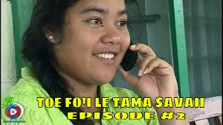 SAMOA ENTERTAINMENT TV - TOE FO'I LE TAMA SAVAII (EPISODE # 2)