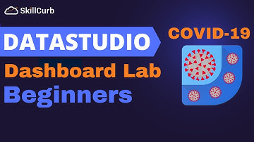 Google Data Studio Hands on Lab for Beginners | Covid 19 Data Analysis