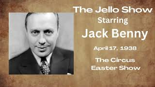 Jack Benny - The Circus - (Easter Show) - April 17, 1938 - Old-Time Radio Comedy