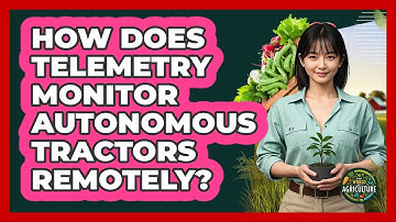 How Does Telemetry Monitor Autonomous Tractors Remotely? - The World of Agriculture