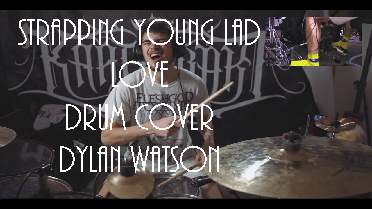 Strapping Young Lad Love Drum cover Dylan Watson YouTube
