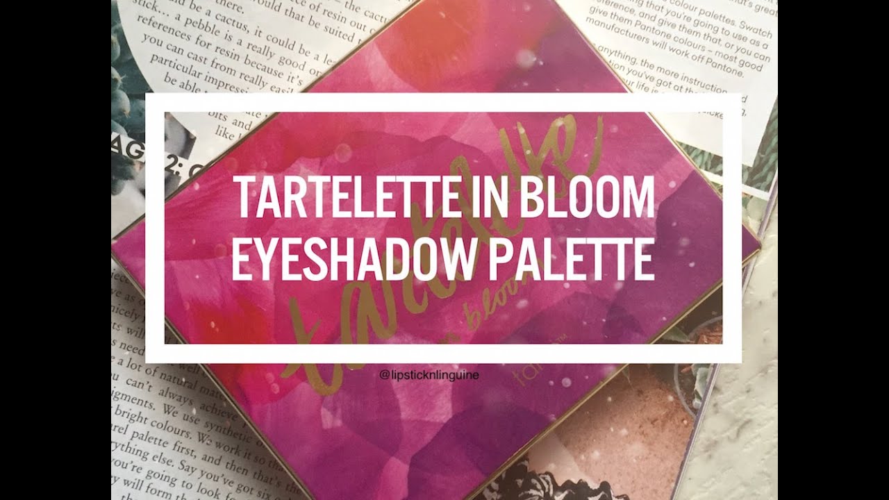 First Impressions - Tarte Tartelette In Bloom Eyeshadow Palette
