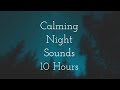 Night Soundscapes: Calming Sounds for Peace and Relaxation