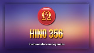 Video thumbnail of "Hino 356 - Harpa Cristã"