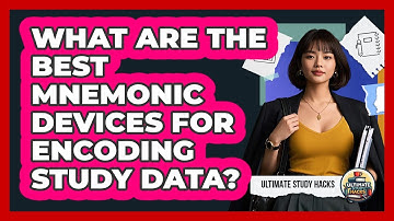 What Are The Best Mnemonic Devices For Encoding Study Data? - Ultimate Study Hacks