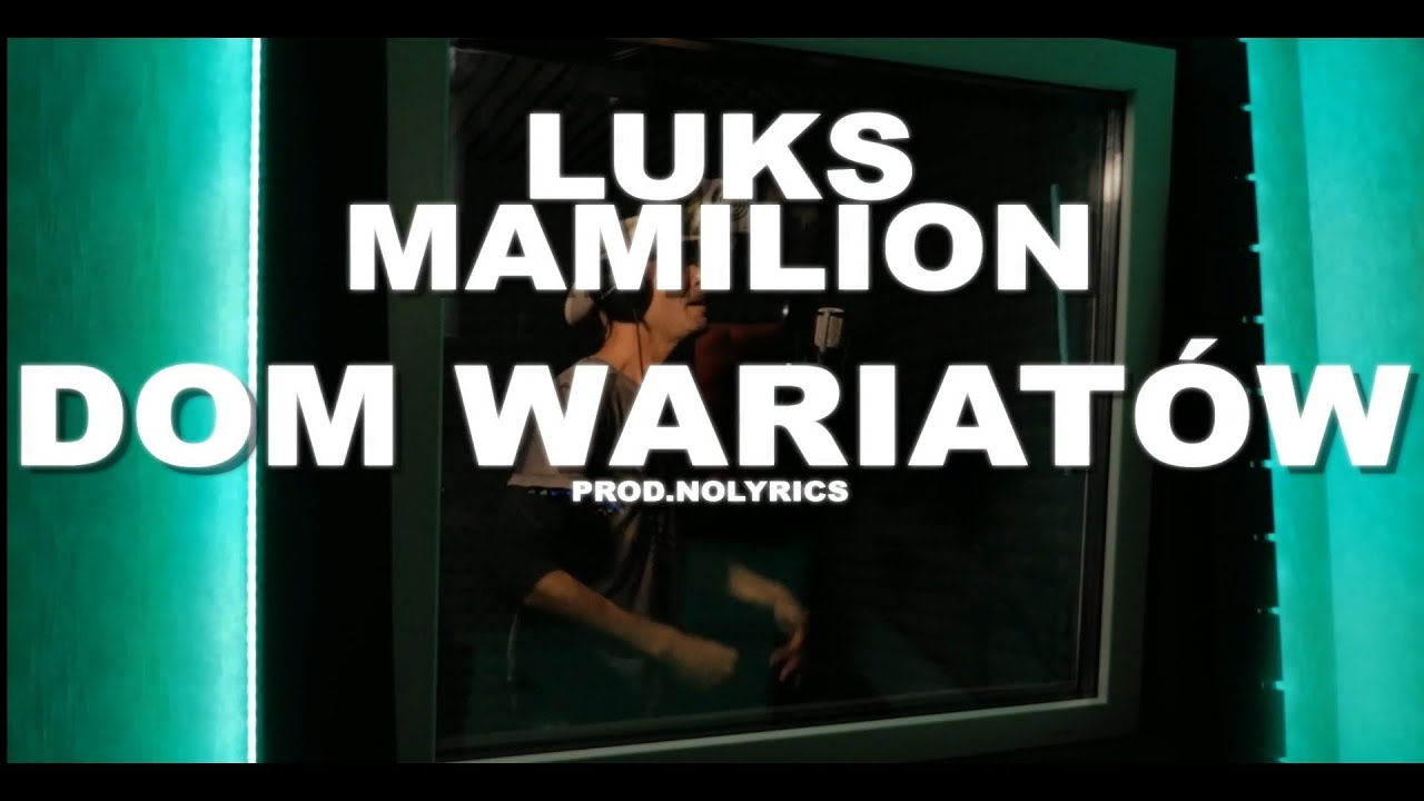 Luks Mamilion - Dom Wariatów prod. Nolyrics