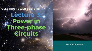 Power Systems | Lecture-3 | Power in 3-phase Circuits