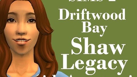 Sims 2 - Driftwood Bay - the Shaw Legacy - G3-113 - SHAW 2