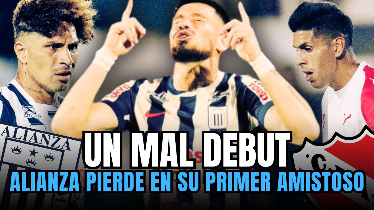 EL REGRESO DE LA LÍNEA DE 3🔵GUEDE DEJA DUDAS | ALIANZA LIMA 1-2 INDEPENDIENTE