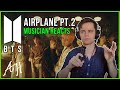 MUSICIAN REACTS TO BTS "AIRPLANE PT.2" FIRST TIME (REACTION VIDEO)