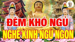 Đêm Khó Ngủ Nghe Kinh Ngủ Ngon Được Phật Theo Phù Hộ,Tiền Về Chật Nhà Sống Thọ Hơn 100 Tuổi