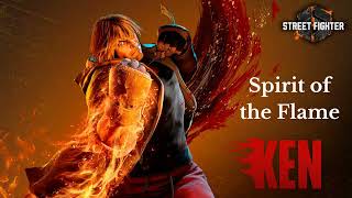 Street Fighter 6 - Ken Theme Extended - Spirit of the Flame
