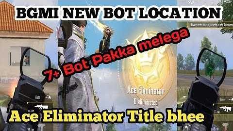 Bgmi New Bot Location update 3.7 / 7+ Bot pakka melega / Bgmi New Ace Eliminator Title bhe melega