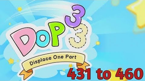 Dop 3 Displace One Part Level 431 to 460 Walkthrough Solution (iOS, Android)