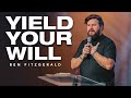 Yield Your Will - Ben Fitzgerald