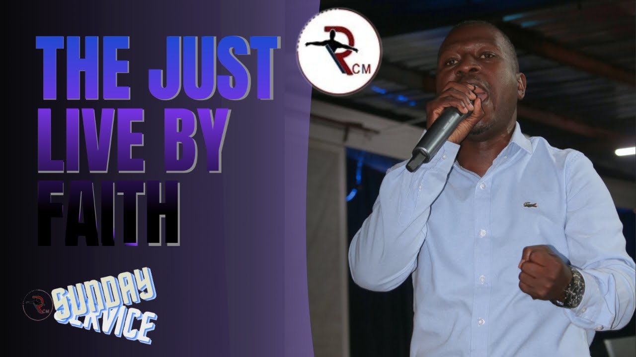 The Just Live by Faith | Ps C Semono