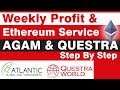 AGAM & Questra Weekley Profit Withdraw & Ethereum Service