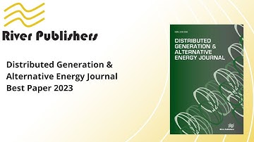 2023 Best Paper Award Interview – Distributed Generation and Alternative Energy Journal