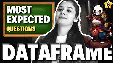 Day 06 | PANDAS - DataFrame | Most Expected Questions | CBSE Class 12 Informatics Practices (065)