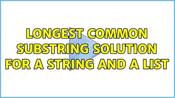 Longest Common Substring solution for a string and a list